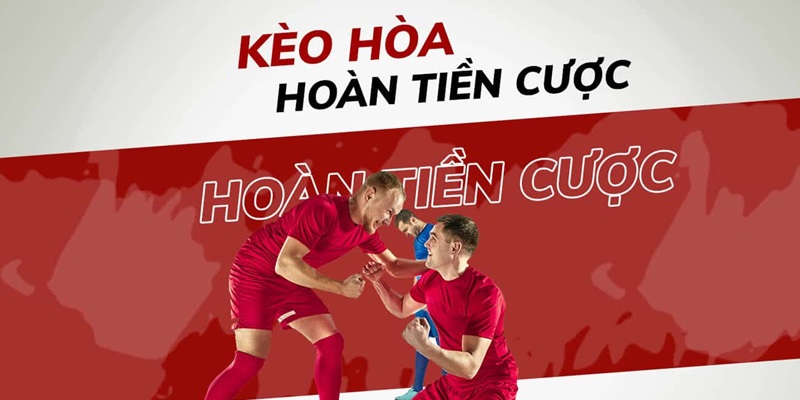 Cách chơi của cược hòa hoàn tiền là rất dễ nắm bắt